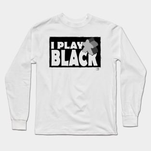 I Play Black Long Sleeve T-Shirt